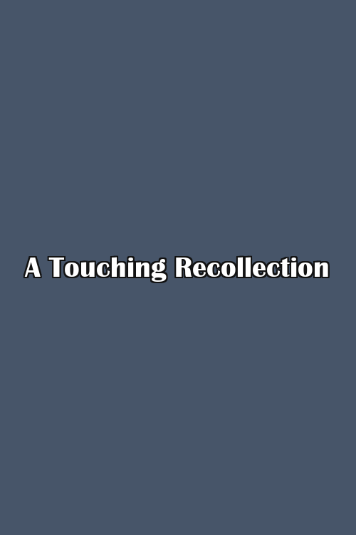 A Touching Recollection Poster