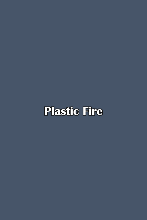 Plastic Fire Poster