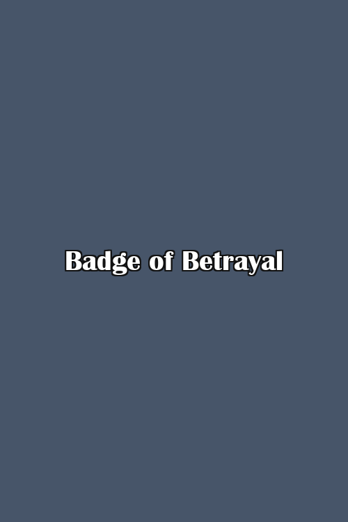 Badge of Betrayal Poster