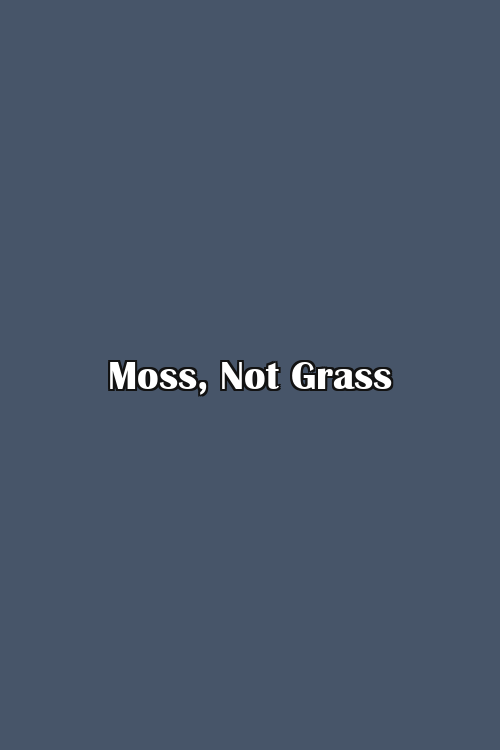 Moss, Not Grass Poster