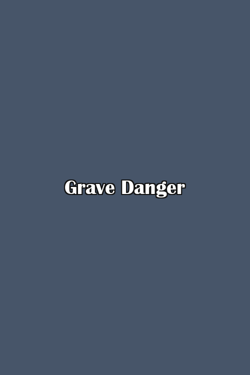 Grave Danger Poster