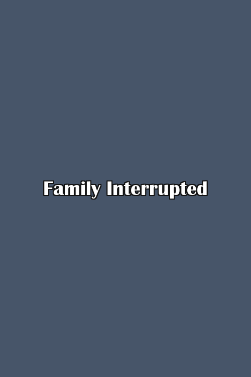 Family Interrupted Poster