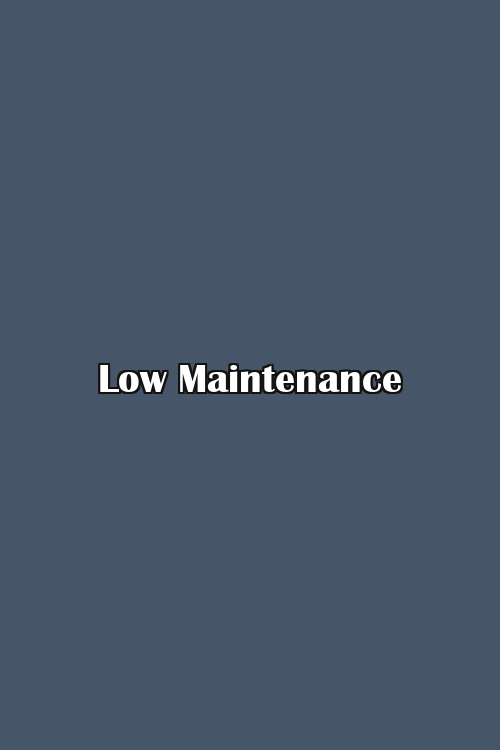 Low Maintenance Poster