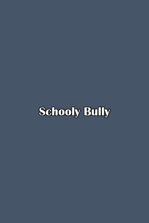 Schooly Bully Poster