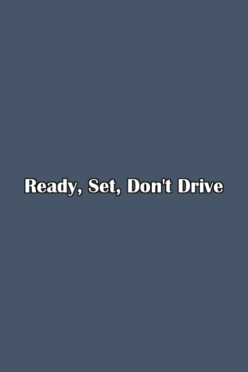 Ready, Set, Don't Drive Poster
