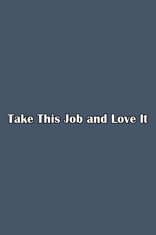 Take This Job and Love It Poster