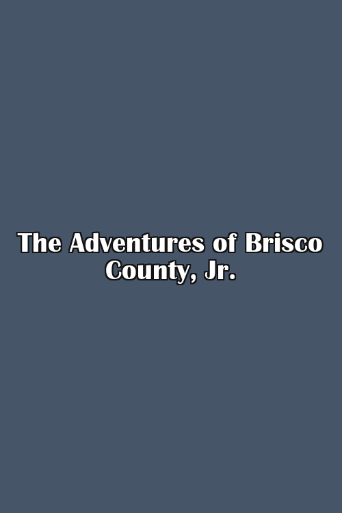 The Adventures of Brisco County, Jr. Poster