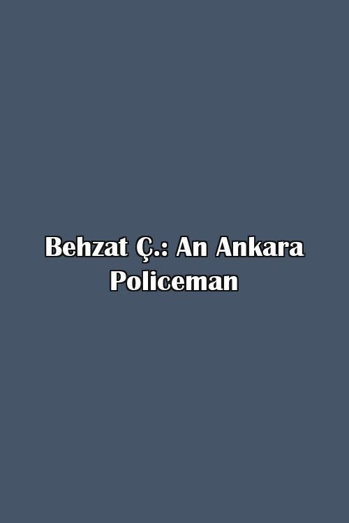Behzat Ç.: An Ankara Policeman Poster