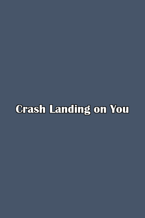 Crash Landing on You Poster
